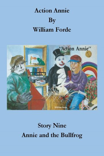 Action Annie: Story Nine - Annie and the Bullfrog - William Forde