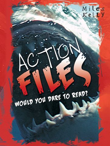 Action Files: would you dare to read? - Miles Kelly