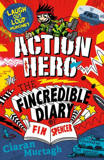 Action Hero: The Fincredible Diary of Fin Spencer - Ciaran Murtagh