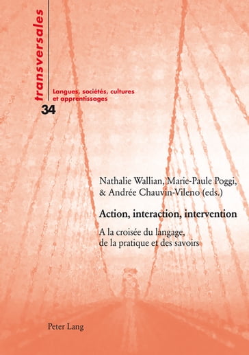 Action, interaction, intervention - Aline Gohard-Radenkovic - Nathalie Wallian - Marie-Paule Poggi-Combaz - Andrée Chauvin-Vileno