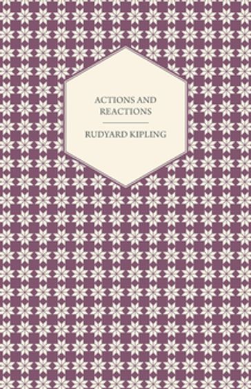 Actions And Reactions - Kipling Rudyard