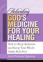 Activating Gods Medicine for Your Healing