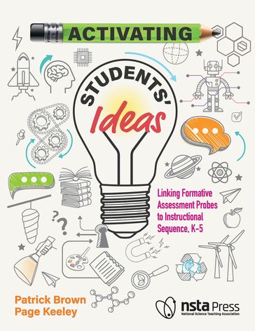 Activating Students' Ideas - Page Keeley - Patrick Lee Brown