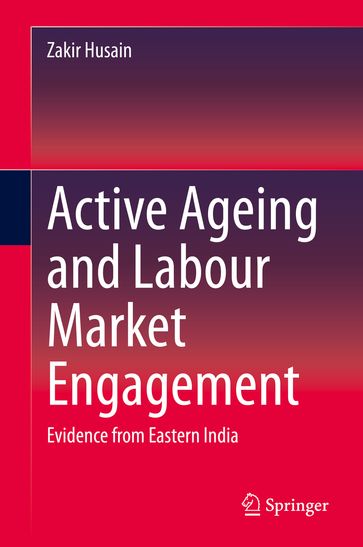 Active Ageing and Labour Market Engagement - Zakir Husain