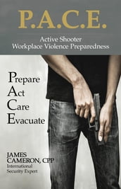 Active Shooter - Workplace Violence Preparedness: P.A.C.E.