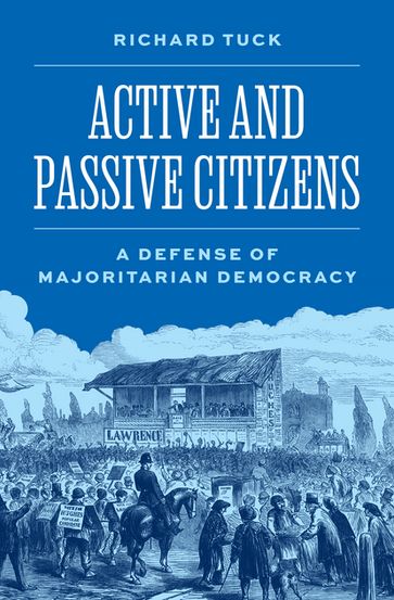 Active and Passive Citizens - Richard Tuck - Melissa Schwartzberg - John Ferejohn - Joshua Cohen - Simone Chambers