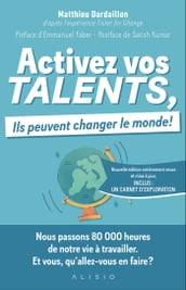 Activez vos talents, ils peuvent changer le monde