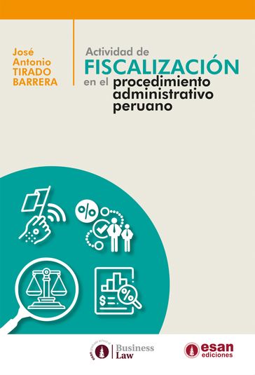 Actividad de fiscalización en el procedimiento administrativo peruano - José Tirado