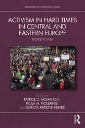 Activism in Hard Times in Central and Eastern Europe