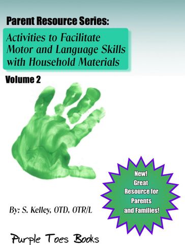 Activities to Facilitate Motor, Sensory and Language Skills - S Kelley