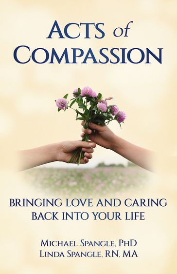 Acts of Compassion - Michael Spangle - Linda Spangle