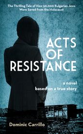 Acts of Resistance: A Novel