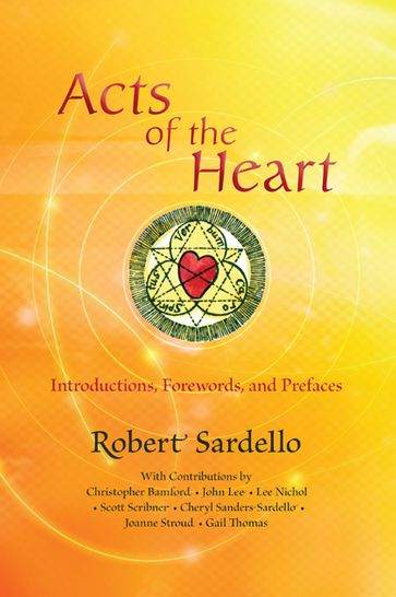 Acts of the Heart - Robert Sardello - Cheryl Sanders - Lee Nichol