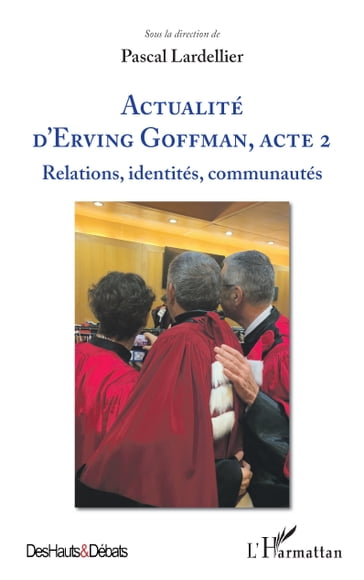 Actualité d'Erving Goffman, Acte 2 - Pascal Lardellier