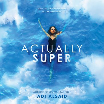 Actually Super - Adi Alsaid