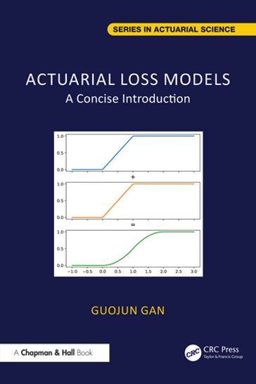 Actuarial Loss Models - Guojun Gan