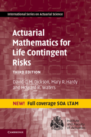 Actuarial Mathematics for Life Contingent Risks - David C. M. Dickson - Mary R. Hardy - Howard R. Waters