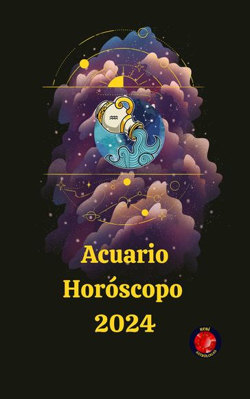 Acuario Horóscopo 2024 - Alina A Rubi - Angeline A. Rubi