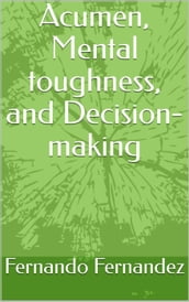 Acumen, Mental Toughness, and Decision-making
