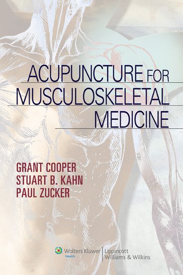 Acupuncture for Musculoskeletal Medicine - Grant Cooper - Stuart Kahn - Paul Zucker