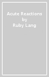 Acute Reactions