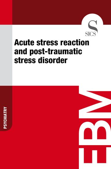 Acute Stress Reaction and Post-traumatic Stress Disorder - Sics Editore