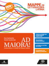 Ad maiora. Mappe di letteratura latina. Per i Licei e gli Ist. magistrali. Con e-book. Con espansione online