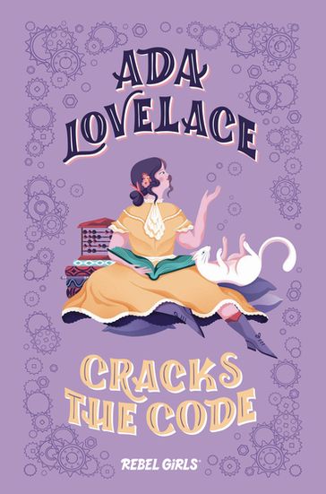 Ada Lovelace Cracks the Code - Rebel Girls - Corinne Purtill