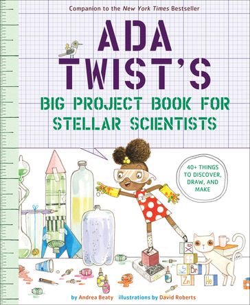 Ada Twist's Big Project Book for Stellar Scientists - Andrea Beaty