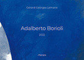 Adalberto Borioli. Il blu Borioli. Ediz. illustrata