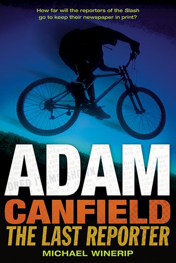 Adam Canfield: The Last Reporter - Michael Winerip