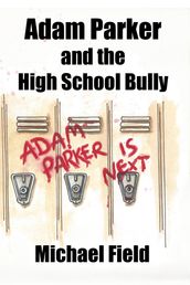Adam Parker and the High School Bully