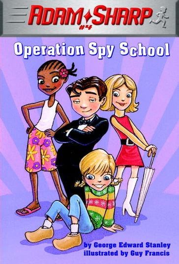 Adam Sharp #4: Operation Spy School - George Edward Stanley