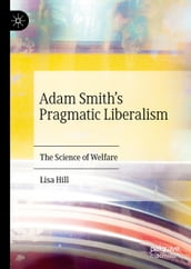 Adam Smith s Pragmatic Liberalism