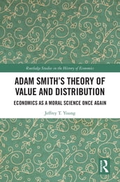 Adam Smith s Theory of Value and Distribution