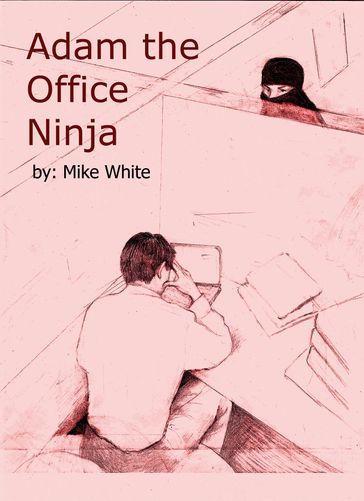 Adam The Office Ninja - Mike White