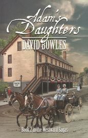 Adam s Daughters: Book 2 in the Westward Sagas