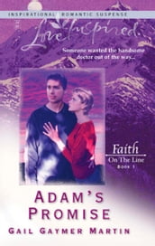 Adam s Promise (Mills & Boon Love Inspired) (Faith on the Line, Book 1)