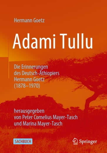 Adami Tullu Die Erinnerungen des Deutsch-Äthiopiers Hermann Goetz (1878-1970) - Hermann Goetz