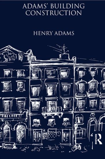 Adams' Building Construction - Henry Adams