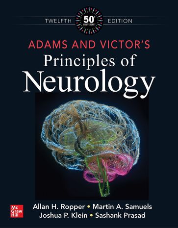 Adams and Victor's Principles of Neurology, Twelfth Edition - Allan H. Ropper - Martin A. Samuels - Joshua P. Klein - Sashank Prasad