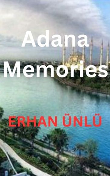 Adana Memories - ERHAN ÜNLÜ