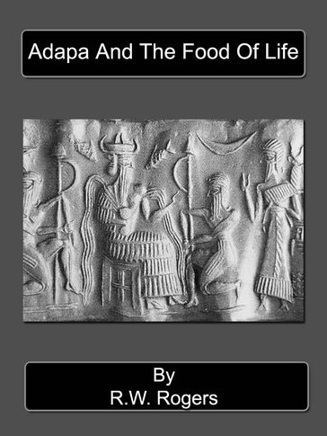 Adapa And The Food Of Life - R.W. Rogers
