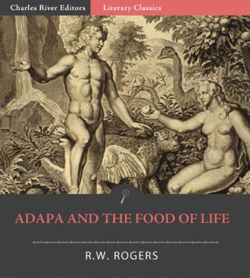 Adapa and the Food of Life - Robert William Rogers