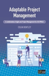 Adaptable Project Management A combination of Agile and Project Management for All (PM4A)