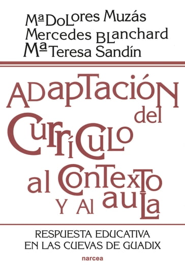 Adaptación del currículo al contexto y al aula - Mª Dolores Muzás - Mercedes Blanchard - Mª Teresa Sandín