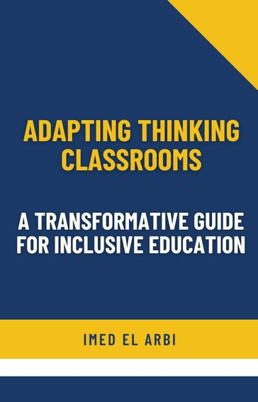 Adapting Thinking Classrooms: Guide for Inclusive Education. - Asher Shadowborne