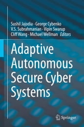 Adaptive Autonomous Secure Cyber Systems