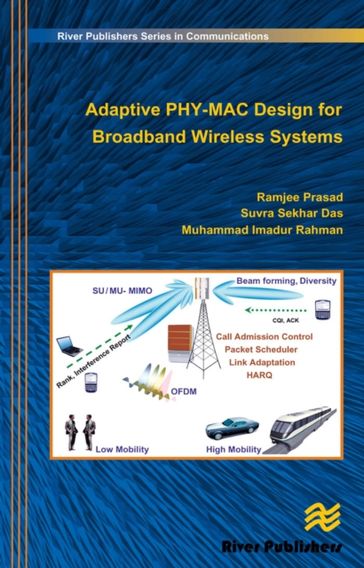 Adaptive PHY-MAC Design for Broadband Wireless Systems - Ramjee Prasad - Suvra Sekhar Das - Muhammad Imadur Rahman