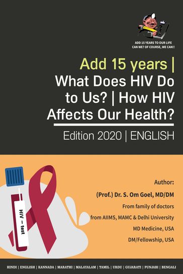Add 15 Years   What Does HIV Do to Us?   How HIV Affects Our Health? - Dr. S. Om Goel (MD/DM USA)